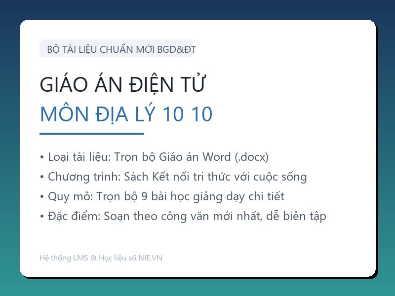 Trọn bộ Giáo án Địa lý 10 - Kết nối tri thức với cuộc sống (9 Bài Word)