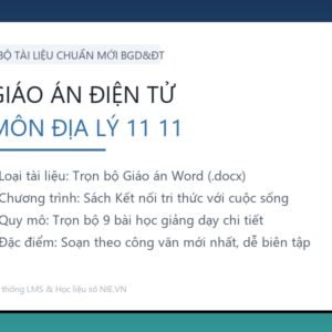 Trọn bộ Giáo án Địa lý 11 - Kết nối tri thức với cuộc sống (9 Bài Word)