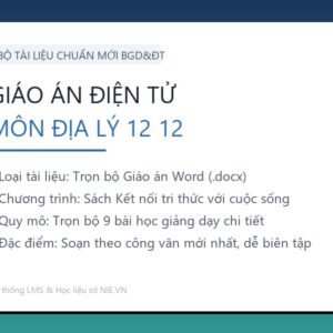 Trọn bộ Giáo án Địa lý 12 - Kết nối tri thức với cuộc sống (9 Bài Word)