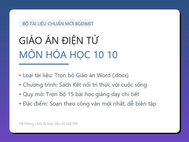 Trọn bộ Giáo án Hóa học 10 - Kết nối tri thức với cuộc sống (15 Bài Word)
