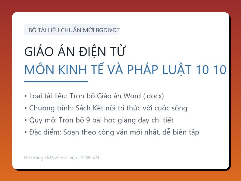 Trọn bộ Giáo án Kinh tế và Pháp luật 10 - Kết nối tri thức với cuộc sống (9 Bài Word)