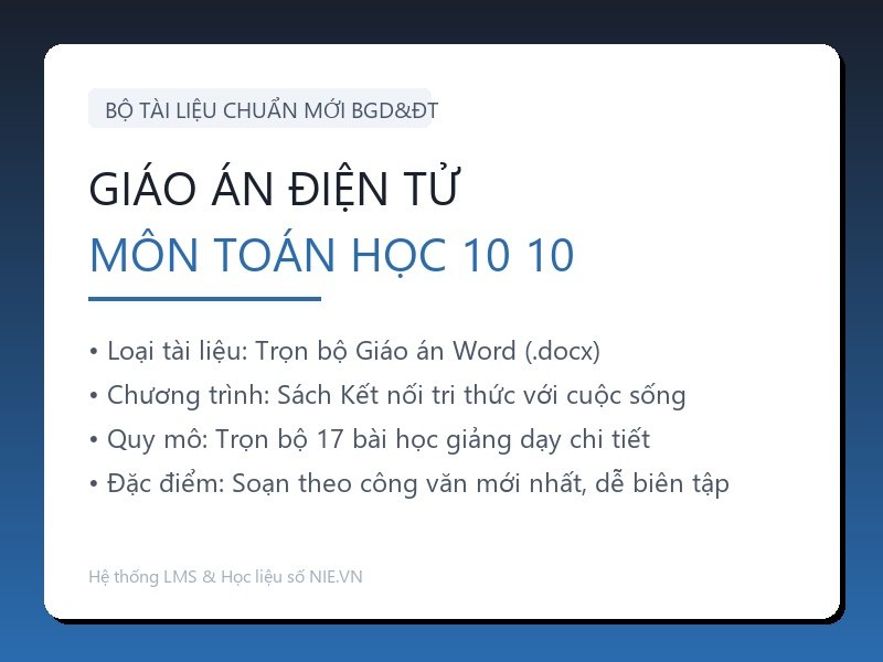 Trọn bộ Giáo án Toán học 10 - Kết nối tri thức với cuộc sống (17 Bài Word)