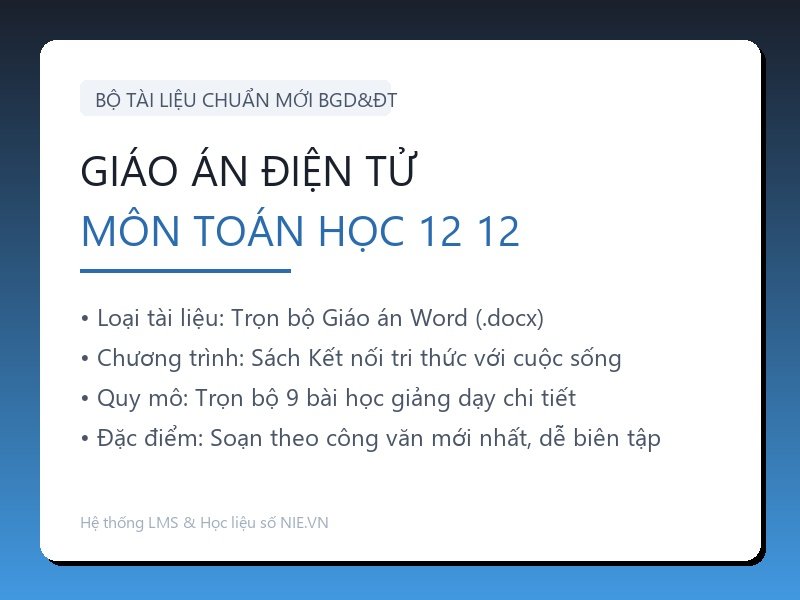 Trọn bộ Giáo án Toán học 12 - Kết nối tri thức với cuộc sống (9 Bài Word)