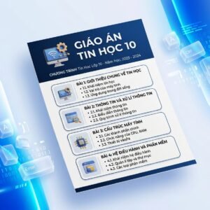 Trọn bộ Giáo án Tin học 10 - Kết nối tri thức với cuộc sống (18 Bài Word)