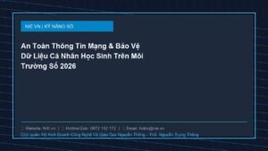 An Toàn Thông Tin Mạng & Bảo Vệ Dữ Liệu Cá Nhân Học Sinh Trên Môi Trường Số 2026