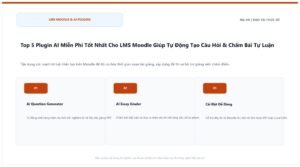 Top 5 Plugin AI Miễn Phí Tốt Nhất Cho LMS Moodle Giúp Tự Động Tạo Câu Hỏi & Chấm Bài Tự Luận