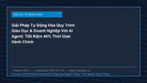 Giải Pháp Tự Động Hóa Quy Trình Giáo Dục & Doanh Nghiệp Với AI Agent: Tiết Kiệm 40% Thời Gian Hành Chính