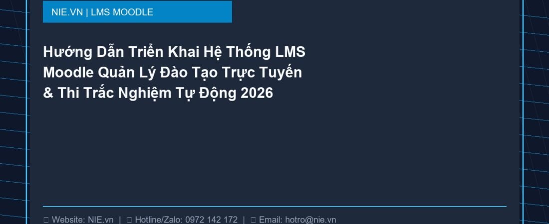 Hướng Dẫn Triển Khai Hệ Thống LMS Moodle Quản Lý Đào Tạo Trực Tuyến & Thi Trắc Nghiệm Tự Động 2026