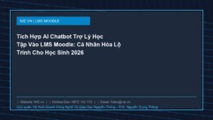 Tích Hợp AI Chatbot Trợ Lý Học Tập Vào LMS Moodle: Cá Nhân Hóa Lộ Trình Cho Học Sinh 2026