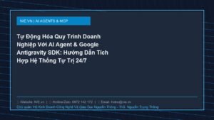 Tự Động Hóa Quy Trình Doanh Nghiệp Với AI Agent & Google Antigravity SDK: Hướng Dẫn Tích Hợp Hệ Thống Tự Trị 24/7