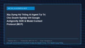Xây Dựng Hệ Thống AI Agent Tự Trị Cho Doanh Nghiệp Với Google Antigravity SDK & Model Context Protocol (MCP)