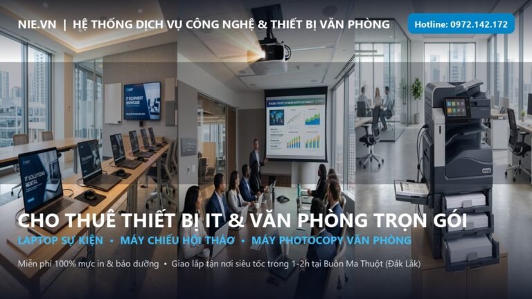 Dịch Vụ Cho Thuê Thiết Bị IT & Văn Phòng Trọn Gói Buôn Ma Thuột 2026