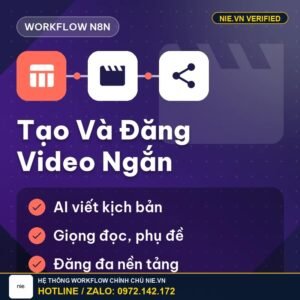 Workflow Tự Động Tạo Và Đăng Video Ngắn Đăng Đa Nền Tảng Social n8n