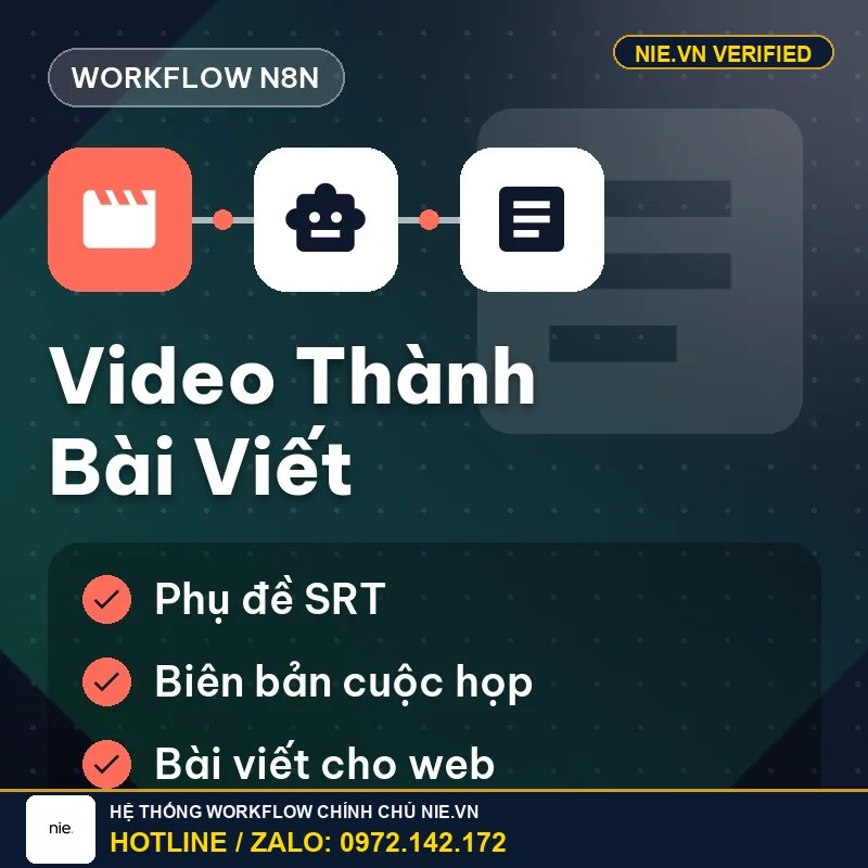 Workflow n8n — Chuyển video, cuộc họp thành phụ đề, biên bản và bài viết